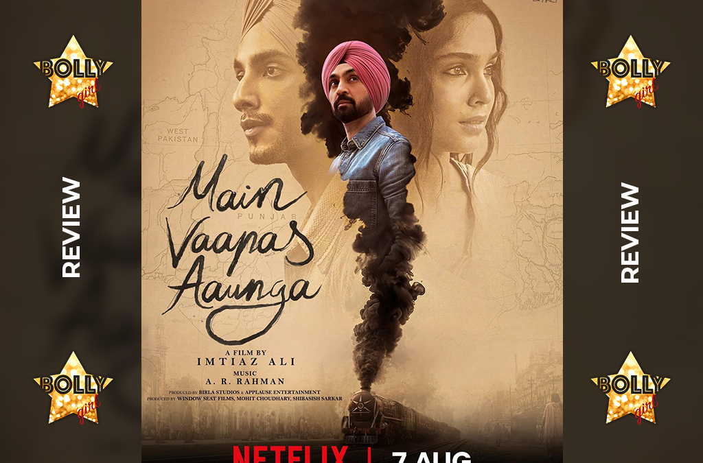 Main Vaapas Aunga Movie Review: Imtiaz Ali’s Partition Drama Is Gut-Wrenching, Poetic and Beautiful