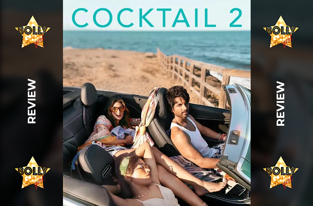 Cocktail 2 Movie Review: Great Performances and Bollywood Romance, But the Story Falls Short